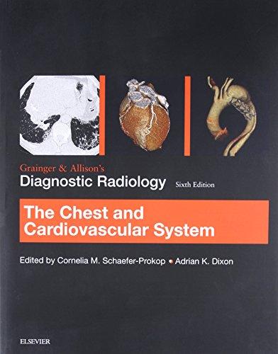 Grainger & Allison’s Diagnostic Radiology: Chest and Cardiovascular System