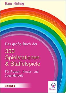 Das große Buch der 333 Spielstationen & Staffelspiele: Für Freizeiten, Kinder- und Jugendarbeit