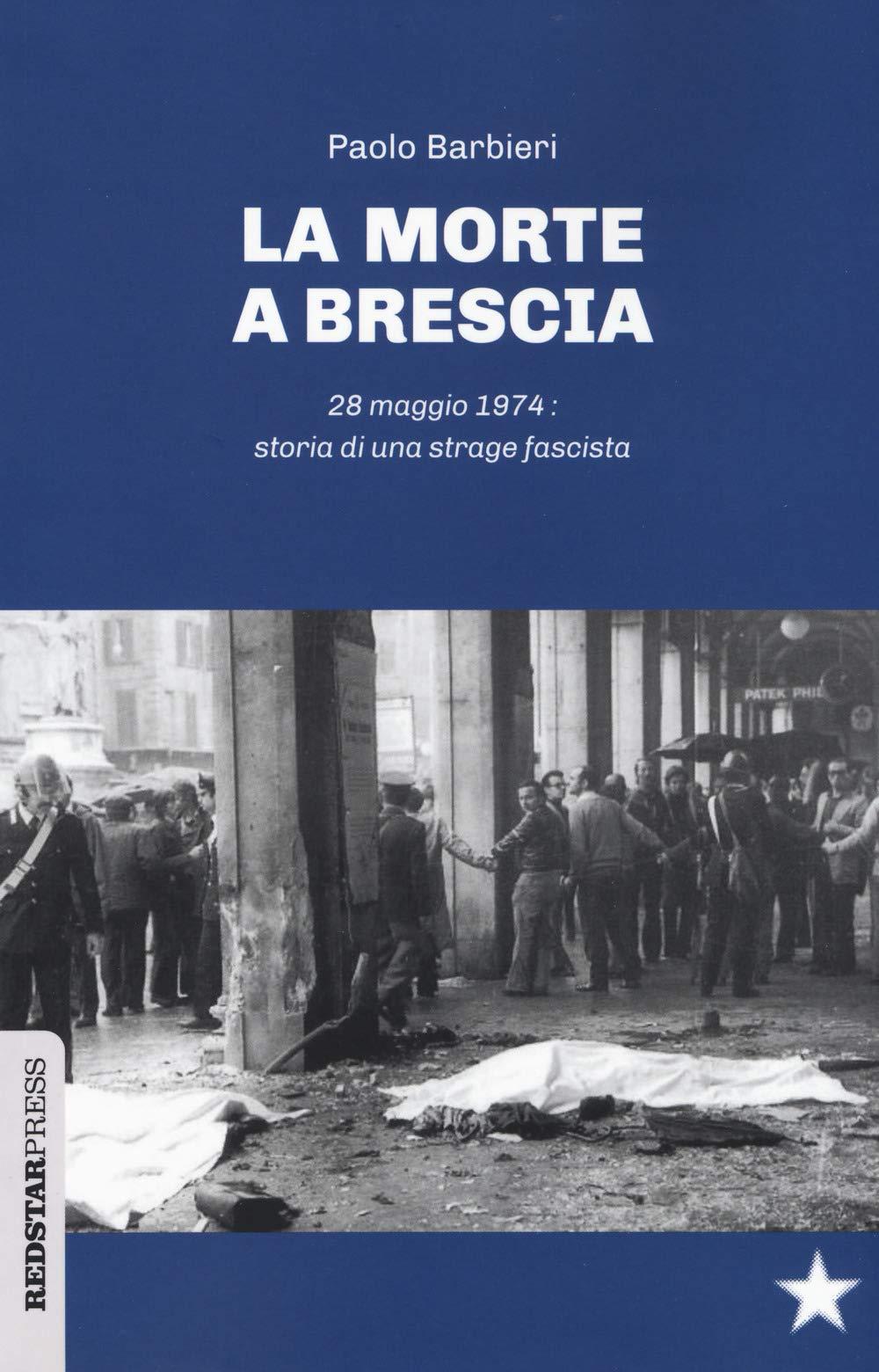 La morte a Brescia. 28 maggio 1974: storia di una strage fascista (Unaltrastoria)