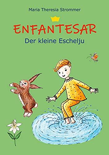 Enfantesar: Der kleine Eschelju