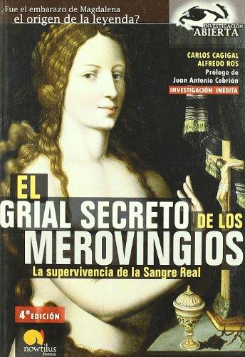 El grial secreto de los merovingios : la supervivencia de la sangre real (Investigación Abierta, Band 10)