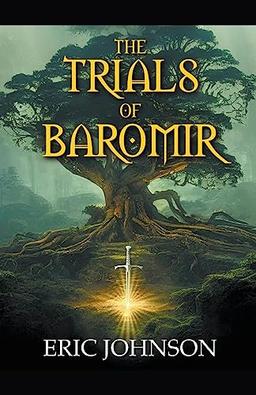 The Trials of Baromir (Tales of Baromir)