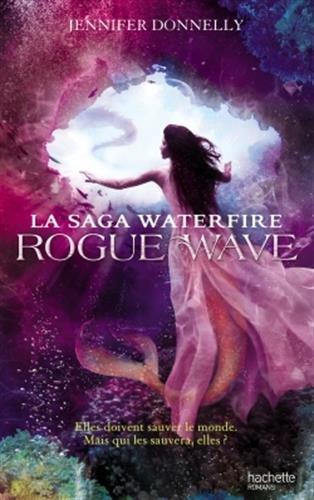 La saga Waterfire. Vol. 2. Rogue Wave