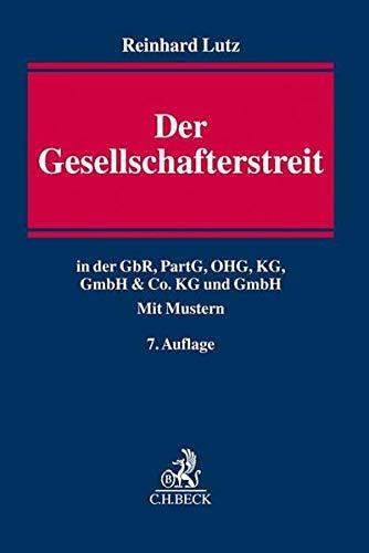 Der Gesellschafterstreit: in der GbR, PartG, OHG, KG, GmbH & Co. KG und GmbH