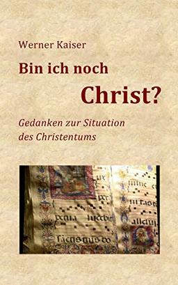 Bin ich noch Christ?: Gedanken zur Situation des Christentums