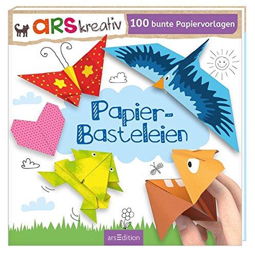 Papier-Basteleien: mit 100 bunten Papiervorlagen