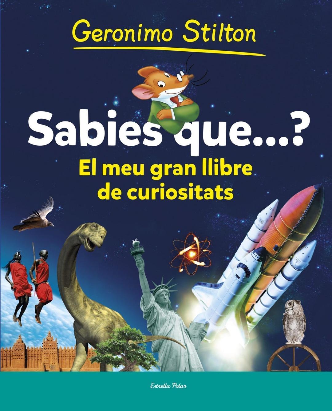 Sabies que...? : El meu primer llibre de curiositats (Geronimo Stilton)