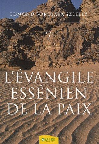 L'Evangile essénien de la paix. Vol. 2. Les livres inconnus des Esséniens