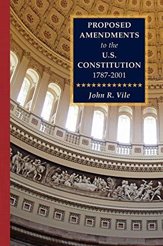 Proposed Amendments to the U.S. Constitution 1787-2001 Vol. IV Supplement 2001-2010