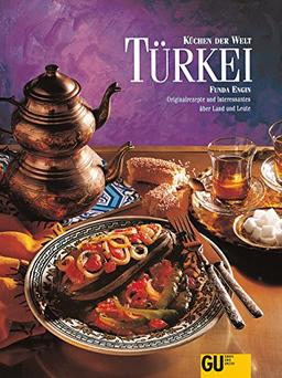 Küchen der Welt: Türkei. Originalrezepte und Interessantes über Land und Leute