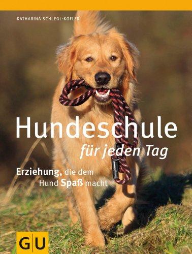 Hundeschule für jeden Tag: Erziehung, die dem Hund Spaß macht (GU Tier - Spezial)