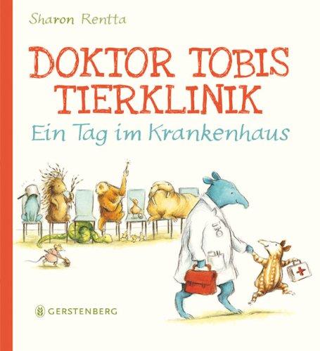 Doktor Tobis Tierklinik. Ein Tag im Krankenhaus