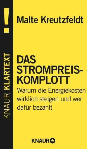 Das Strompreis-Komplott: Warum die Energiekosten wirklich steigen und wer dafür bezahlt