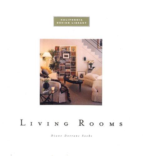 Living Rooms: California Design Series (California Design Library/Diane Dorrans Saeks)