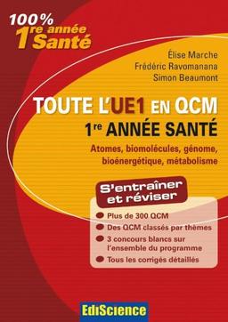 Toute l'UE1 en QCM : chimie générale, chimie organique, biochimie, biologie moléculaire