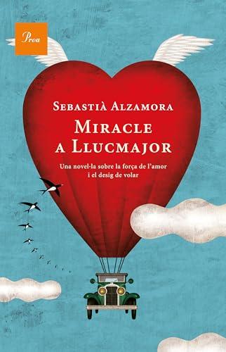 Miracle a Llucmajor: Una novel.la sobre la força de l'amor i el desig de volar (A TOT VENT)