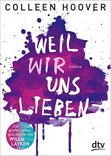 Weil wir uns lieben: Roman