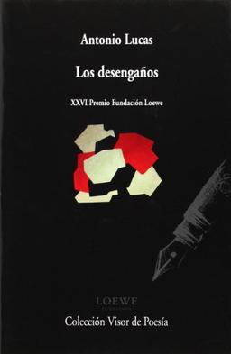 Los desengaños (Visor de Poesía, Band 863)