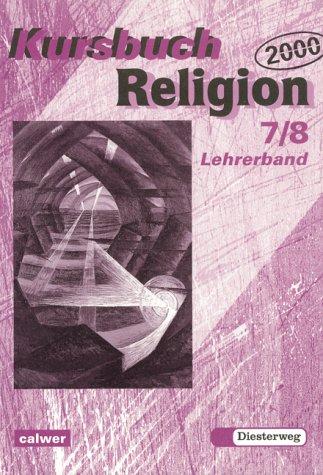 Kursbuch Religion 2000, 7./8. Schuljahr. Lehrerhandbuch