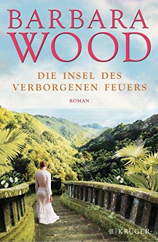 Die Insel des verborgenen Feuers: Roman