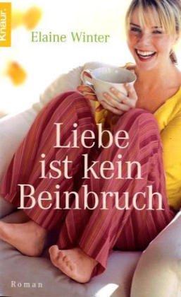 Liebe ist kein Beinbruch