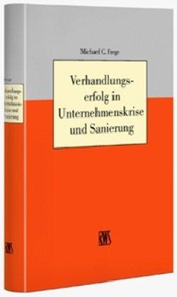 Verhandlungserfolg in Unternehmenskrise und Sanierung