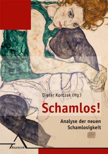 Schamlos?: Die repressive Toleranz der Schamlosigkeit.