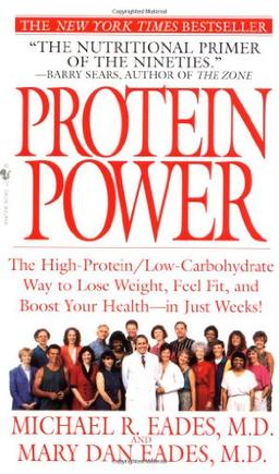 Protein Power: The High-Protein/Low-Carbohydrate Way to Lose Weight, Feel Fit, and Boost Your Health--in Just Weeks!