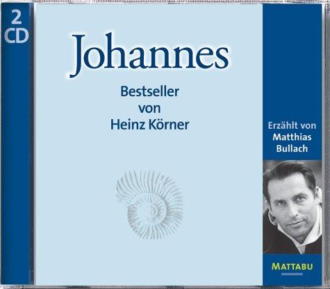 Johannes: Ungekürzte Lesefassung: Der Bestseller von Heinz Körner