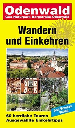 Odenwald / GEO-Naturpark Bergstraße-Odenwald: Wandern und Einkehren Band 14