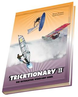 Tricktionary II - Die ultimative Windsurf Bibel - Deutsche Ausgabe