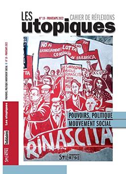 Utopiques (Les) : cahier de réflexions, n° 19. Pouvoirs, politique, mouvement social