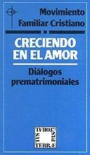 Creciendo en el amor: Diálogos prematrimoniales (Pastoral, Band 49)