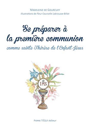 Se préparer à la première communion comme sainte Thérèse de l'Enfant-Jésus et de la Sainte-Face