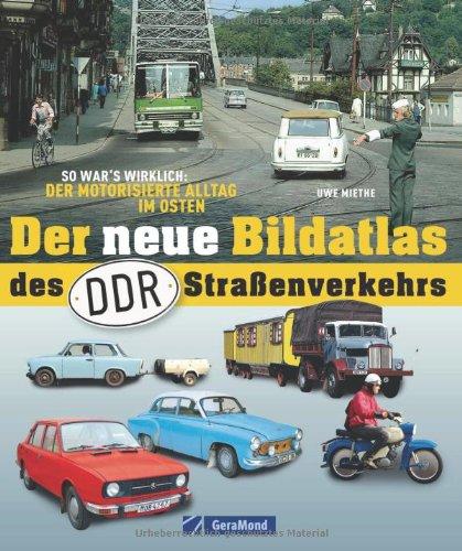 Der neue Bildatlas d. DDR-Straßenverkehr: So war der Alltag im Osten