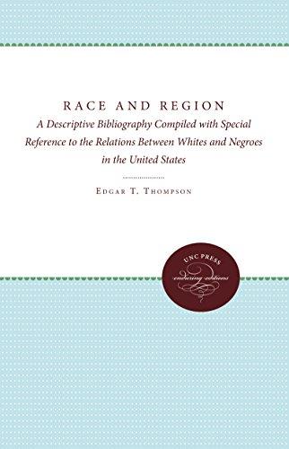 Race and Region: A Descriptive Bibliography Compiled with Special Reference to the Relations Between Whites and Negroes in the United States