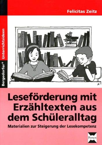 Leseförderung m. Erzähltexten aus d. Schüleralltag: Materialien zur Steigerung der Lesekompetenz (5. und 6. Klasse)