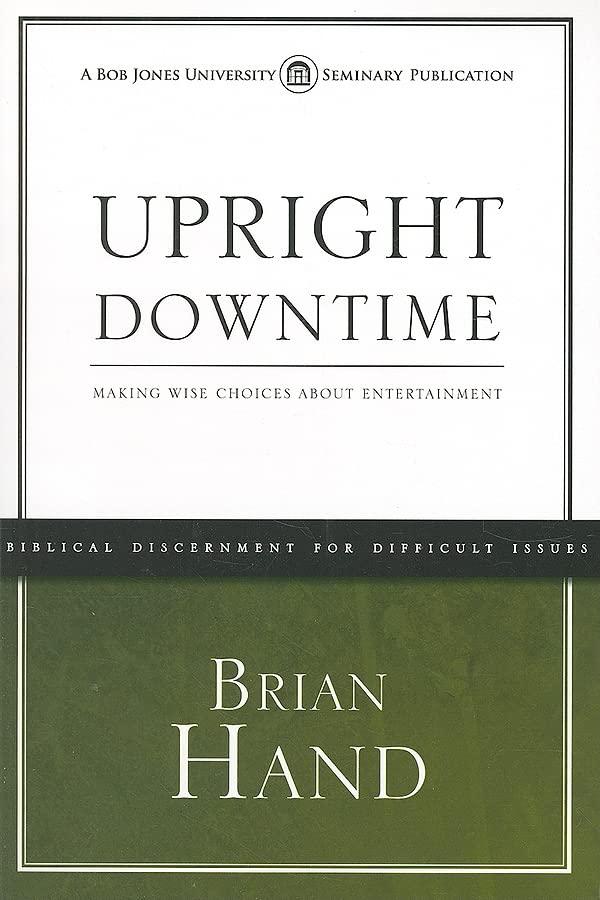 Upright Downtime: Making Wise Choices about Entertainment