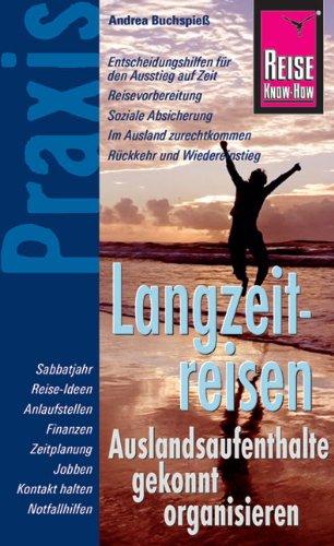 Langzeitreisen - Auslandsaufenthalte gekonnt organisieren