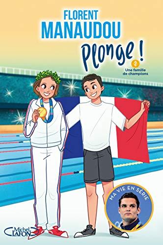 Plonge !. Vol. 2. Une famille de champions