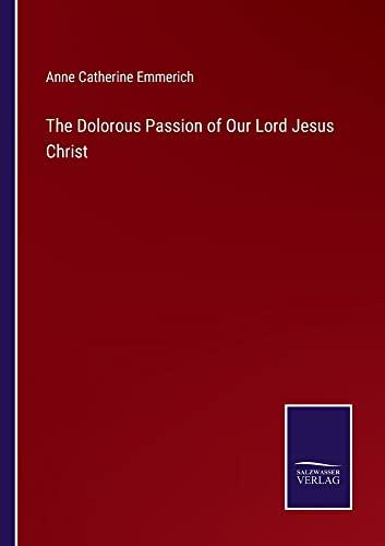 The Dolorous Passion of Our Lord Jesus Christ