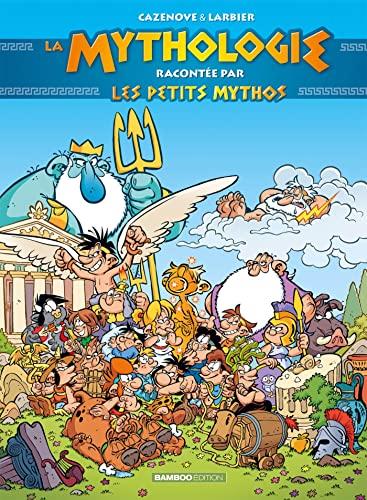 Les petits Mythos. La mythologie racontée par les petits Mythos