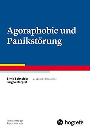 Agoraphobie und Panikstörung (Fortschritte der Psychotherapie / Manuale für die Praxis)