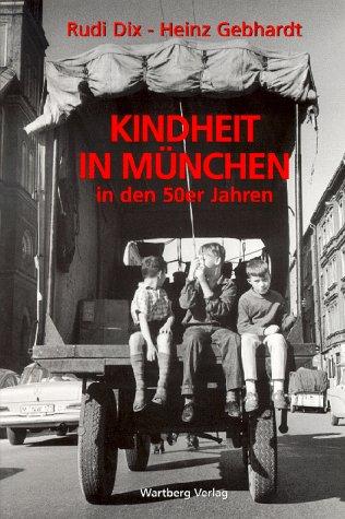 Kindheit in München in den 50er Jahren