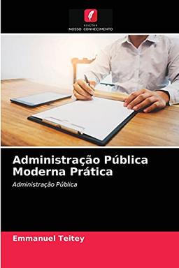 Administração Pública Moderna Prática: Administração Pública