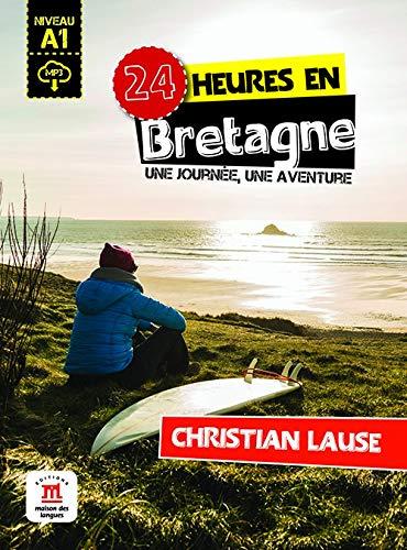 24 heures en Bretagne : une journée, une aventure : niveau A1