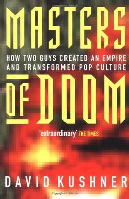 Masters of Doom: How Two Guys Created an Empire and Transformed Pop Culture