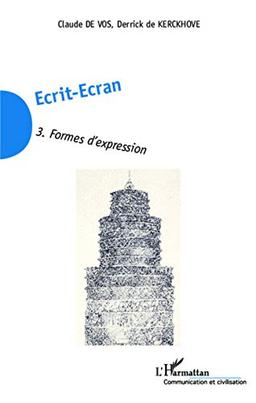 Ecrit-écran. Vol. 3. Formes d'expression