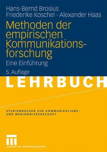 Methoden der empirischen Kommunikationsforschung: Eine Einführung (Studienbücher zur Kommunikations- und Medienwissenschaft)