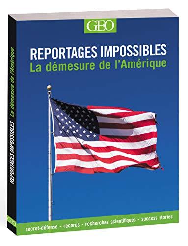 Reportages impossibles : la démesure de l'Amérique